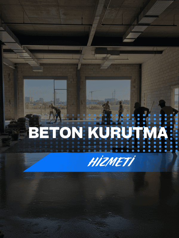 Beton Kurutma