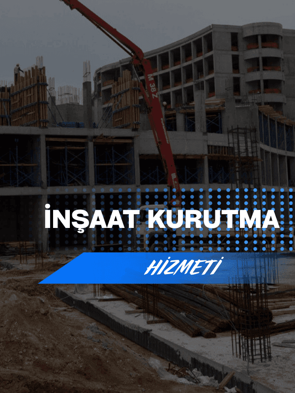 İnşaat Kurutma
