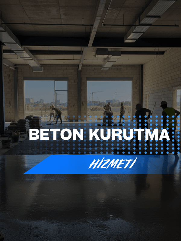 Beton Kurutma